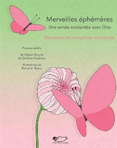 Merveilles éphémères : une année enchantée avec Oria : berceuses et comptines du monde