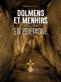 Dolmens et menhirs et signes gravés en Bretagne