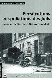 Persécutions et spoliations des Juifs pendant la Seconde Guerre mondiale