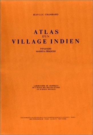 Atlas d'un village indien : Piparsod, Madya Pradesh (Inde central)