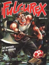 Raoul Fulgurex. Vol. 3. Les mutinés de la révolte