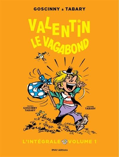 Valentin le vagabond : l'intégrale. Vol. 1