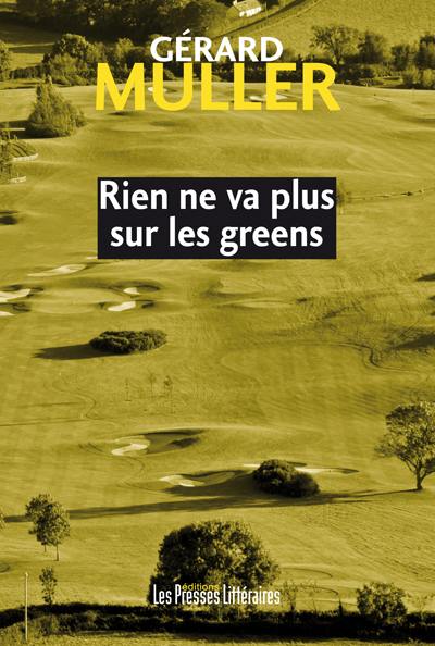 Rien ne va plus sur les greens