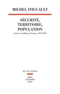 Sécurité, territoire, population : cours au Collège de France (1977-1978)