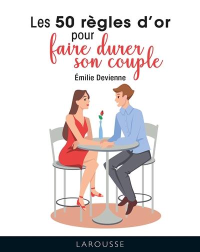 Les 50 règles d'or pour faire durer son couple