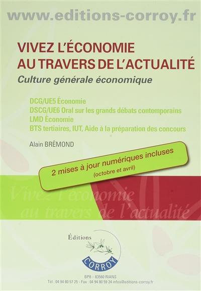 Vivez l'économie au travers de l'actualité : culture générale économique : 2017-2018