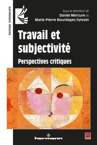 Travail et subjectivité : perspectives critiques