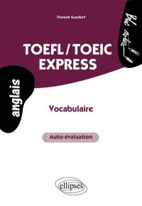 TOEFL-TOEIC express : auto-évaluation, vocabulaire