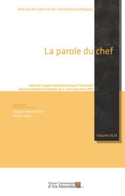 La parole du chef : actes du Congrès international tenu à l'université Alassane Ouattara de Bouaké (Côte d'Ivoire), les 3, 4 et 5 décembre 2018