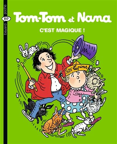 Tom-Tom et Nana. Vol. 21. C'est magique !