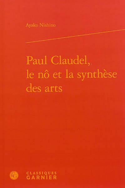 Paul Claudel, le nô et la synthèse des arts