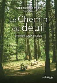 Le chemin du deuil : comment survivre et vivre