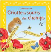 L'aventure de Griotte la souris des champs