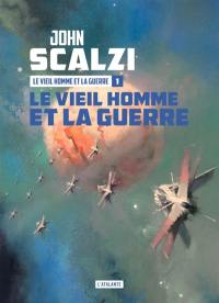 Le vieil homme et la guerre. Vol. 1. Le vieil homme et la guerre. Questions pour un soldat