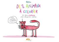 Des animaux incrédibles. Vol. 4. Des animaux à colorier : et des couleurs pour dessiner autour