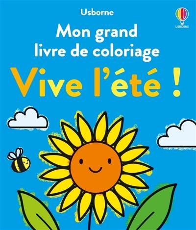 Vive l'été ! : Mon grand livre de coloriage : dès 3 ans