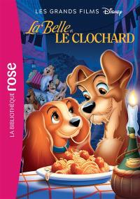 Les grands films Disney. Vol. 6. La belle et le clochard : le roman du film