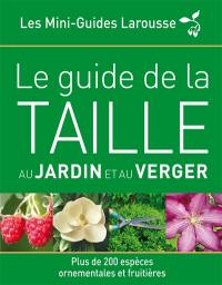 Le guide la taille au jardin et au verger