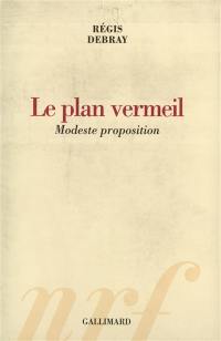 Le plan vermeil : modeste proposition