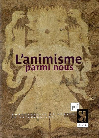 L'animisme parmi nous