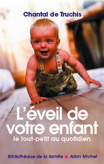 L'éveil de votre enfant : pour un bébé actif et détendu