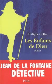 Jean de La Fontaine détective. Vol. 2. Les enfants de Dieu