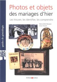 Photos et objets des mariages d'hier : les trouver, les identifier, les comprendre