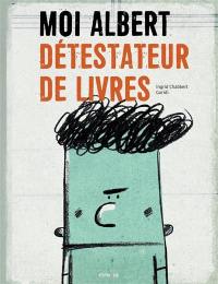 Moi, Albert : détestateur de livres