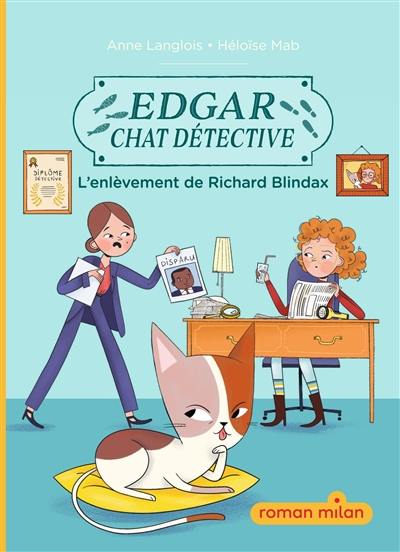 Edgar, chat détective. Vol. 2. L'enlèvement de Richard Blindax