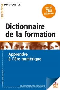 Dictionnaire de la formation : apprendre à l'ère numérique