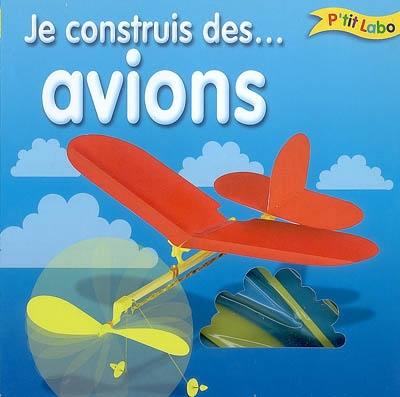 Je construis des... avions