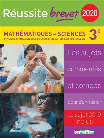 Mathématiques, sciences, physique-chimie, sciences de la vie et de la Terre et technologie : collège, 3e série générale : les sujets commentés et corrigés pour s'entraîner, le sujet 2019 inclus