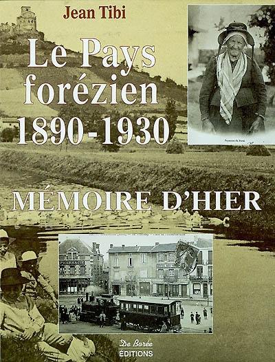 Le pays forézien, 1900-1920 : avec les cartes postales