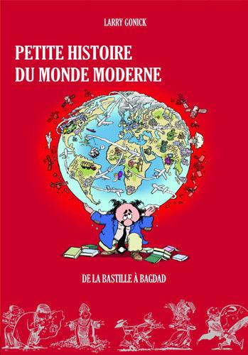 Petite histoire du monde moderne. Vol. 2. De la Bastille à Bagdad