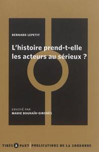 L'histoire prend-elle les acteurs au sérieux ?