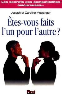 Etes-vous fait l'un pour l'autre : les secrets des compatibilités amoureuses