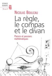 La règle, le compas et le divan : plaisirs et passions mathématiques