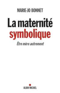 La maternité symbolique : être mère autrement