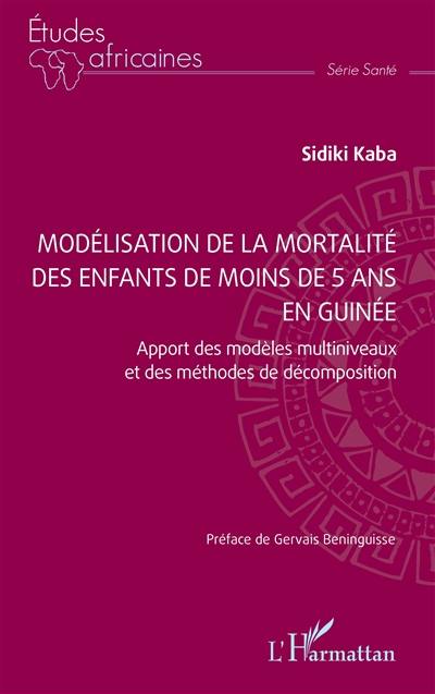 Modélisation de la mortalité des enfants de moins de 5 ans en Guinée : apport des modèles multiniveaux et des méthodes de décomposition