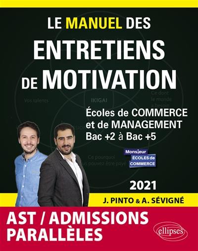 Le manuel des entretiens de motivation AST, admissions parallèles : écoles de commerce et de management, bac + 2 à bac + 5