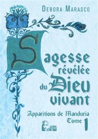 Sagesse révélée du Dieu vivant : apparitions de Manduria. Vol. 1. La réponse à l'appel : un don