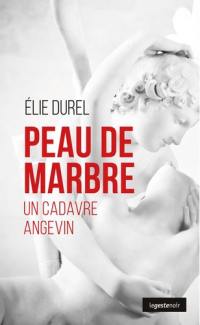 Peau de marbre : un cadavre angevin