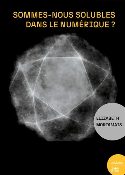 Sommes-nous solubles dans le numérique ? : enquêtes autour de quelques activités de conceptions, de fabrications, à la lumière du corps au temps présent