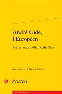 André Gide, l'Européen : avec un texte inédit d'André Gide