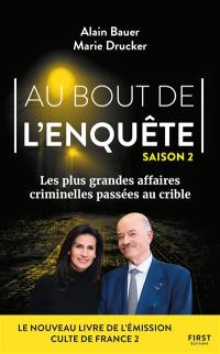 Au bout de l'enquête : les plus grandes affaires criminelles passées au crible. Vol. 2