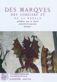 Des marques des sorciers et de la réelle possession que le diable prend sur le corps des hommes