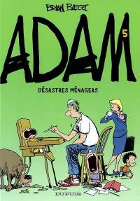 Adam. Vol. 5. Désastres ménagers