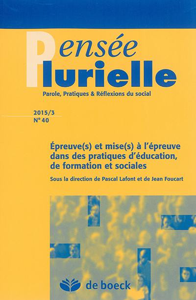 Pensée plurielle, n° 40. Epreuve(s) et mise(s) à l'épreuve dans des pratiques d'éducation, de formation et sociales