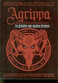 L 'Agrippa : le grimoire des anciens Bretons : histoire et pouvoir du Livre secret