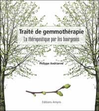 Traité de gemmothérapie : la thérapeutique par les bourgeons